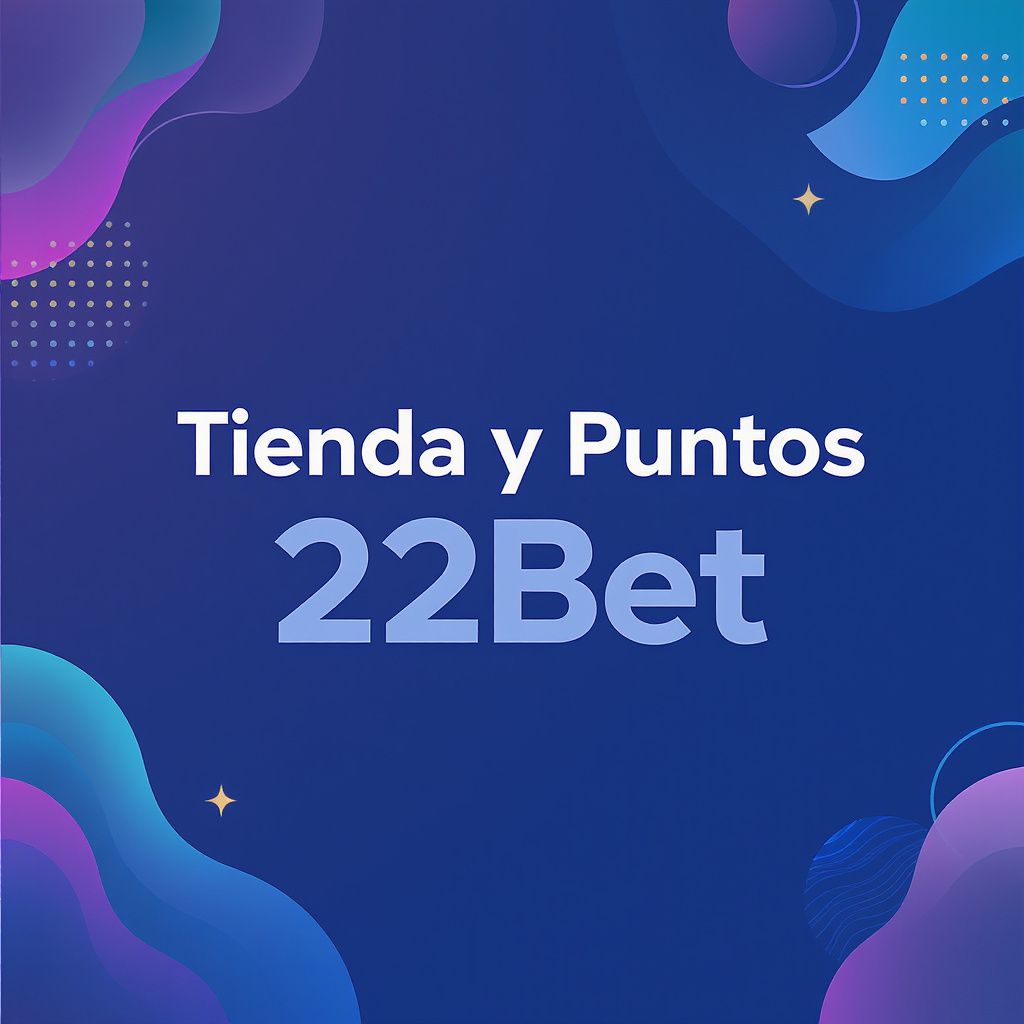 Tienda y Puntos 22Bet Tienda y Puntos 22Bet